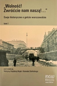 "Wolność! Zwróćcie nam naszą!..." tom I